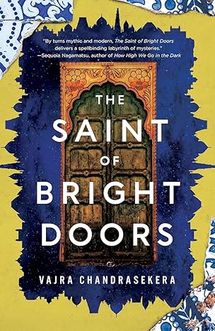144. (April 2025) The Saint of Bright Doors, by Vajra Chandrasekera